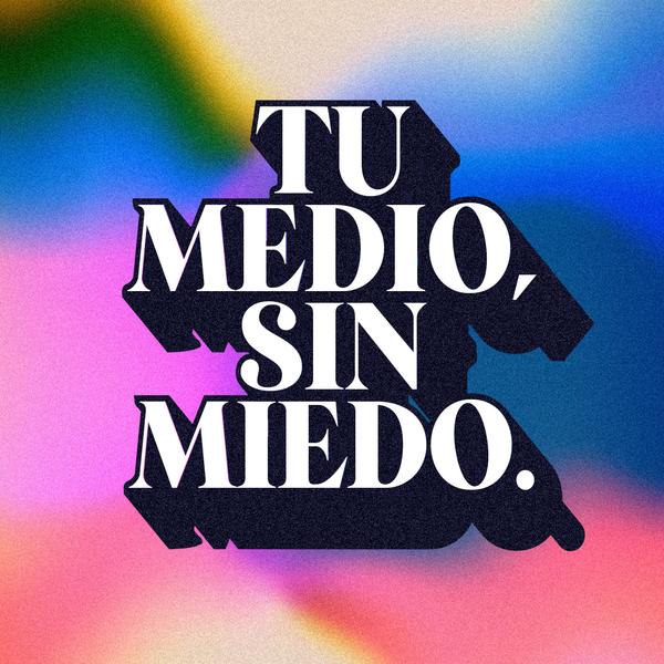 Tu medio, sin miedo
