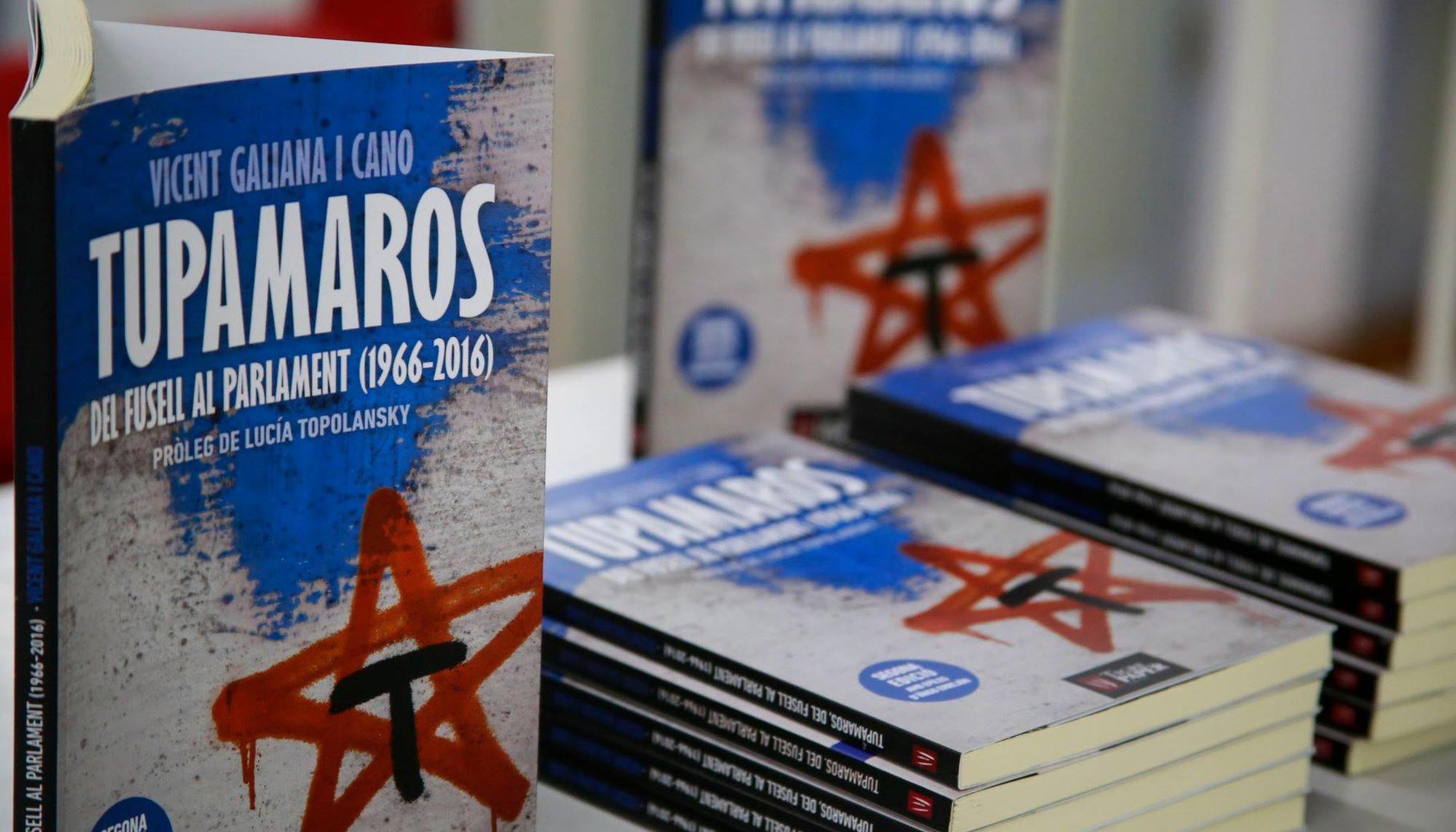 Tupamaros: Del Fusell al Parlament (1966-2016)