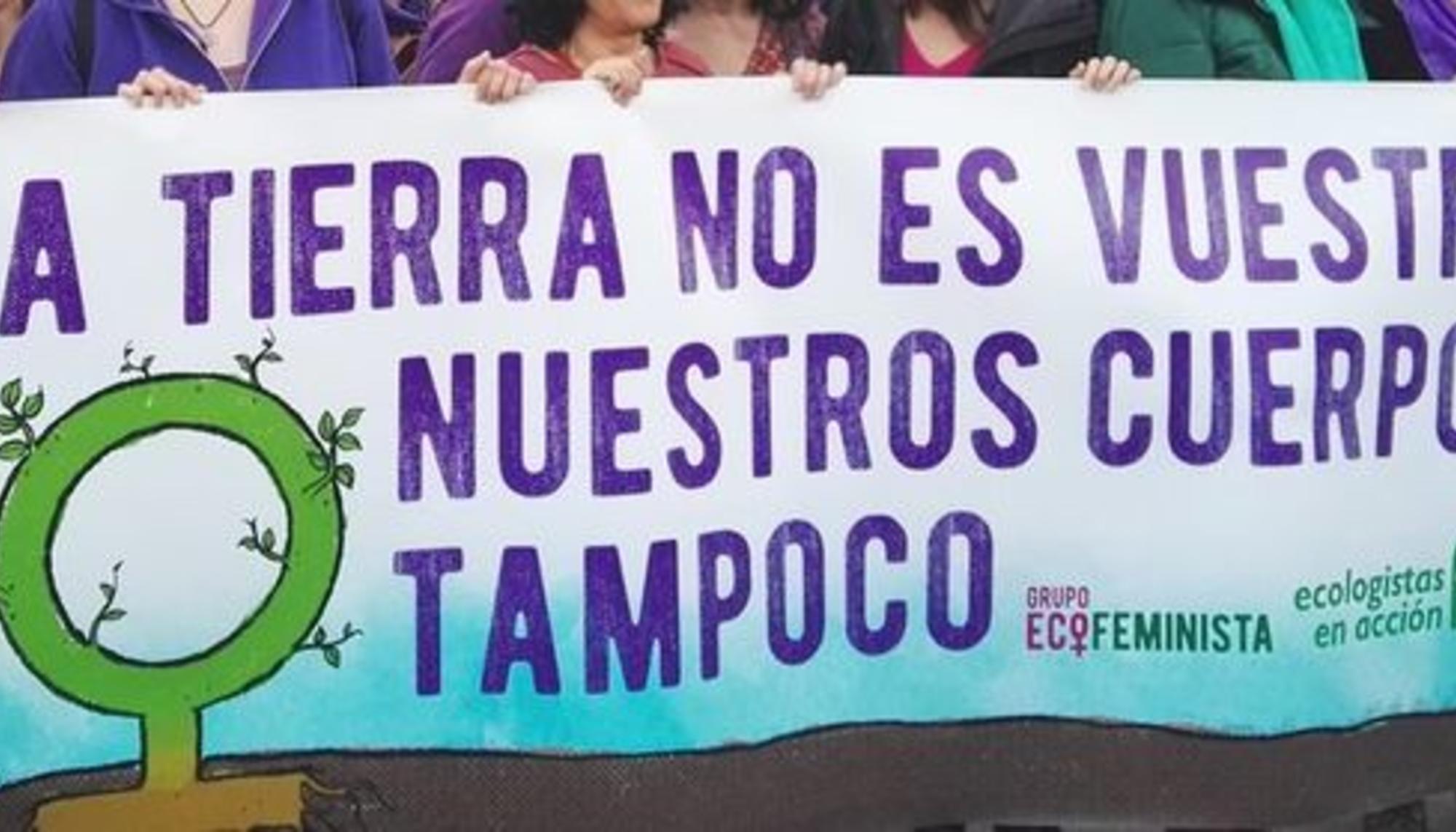 Ecofeminismo: El planeta noes vuestro, nuestros cuerpos tampoco
