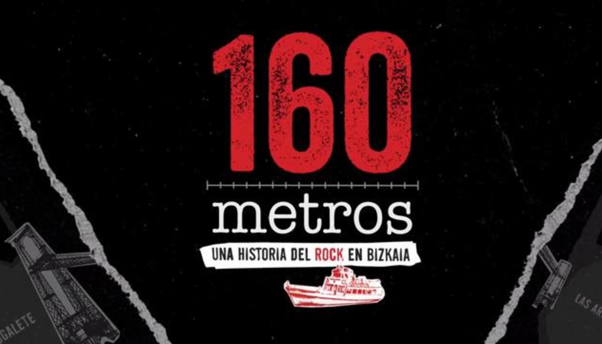 160 metros, una historia del rock en Bizkaia