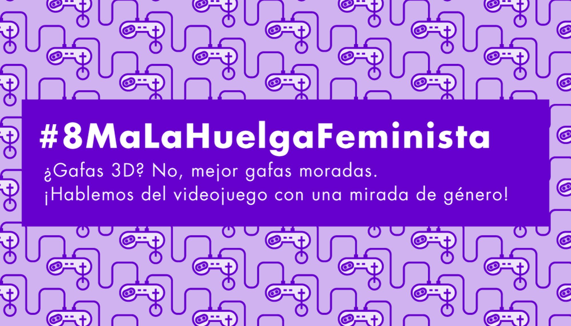 #8MaLaHuelgaFeminista. Videojuegos con perspectiva de género.
