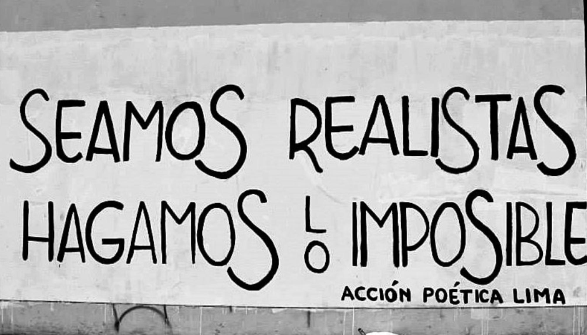 Seamos realistas, hagámoslo imposible, que lo posible se agotó