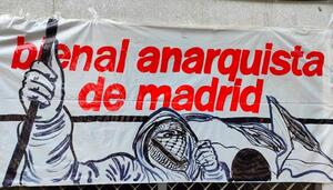 Bajo el lema “ Recuperar nuestro tiempo. Abajo el trabajo” organizan la III Bienal Anarquista de Madrid