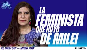 Luciana Peker: “Tuve que huir de Argentina y Milei para poder seguir escribiendo”