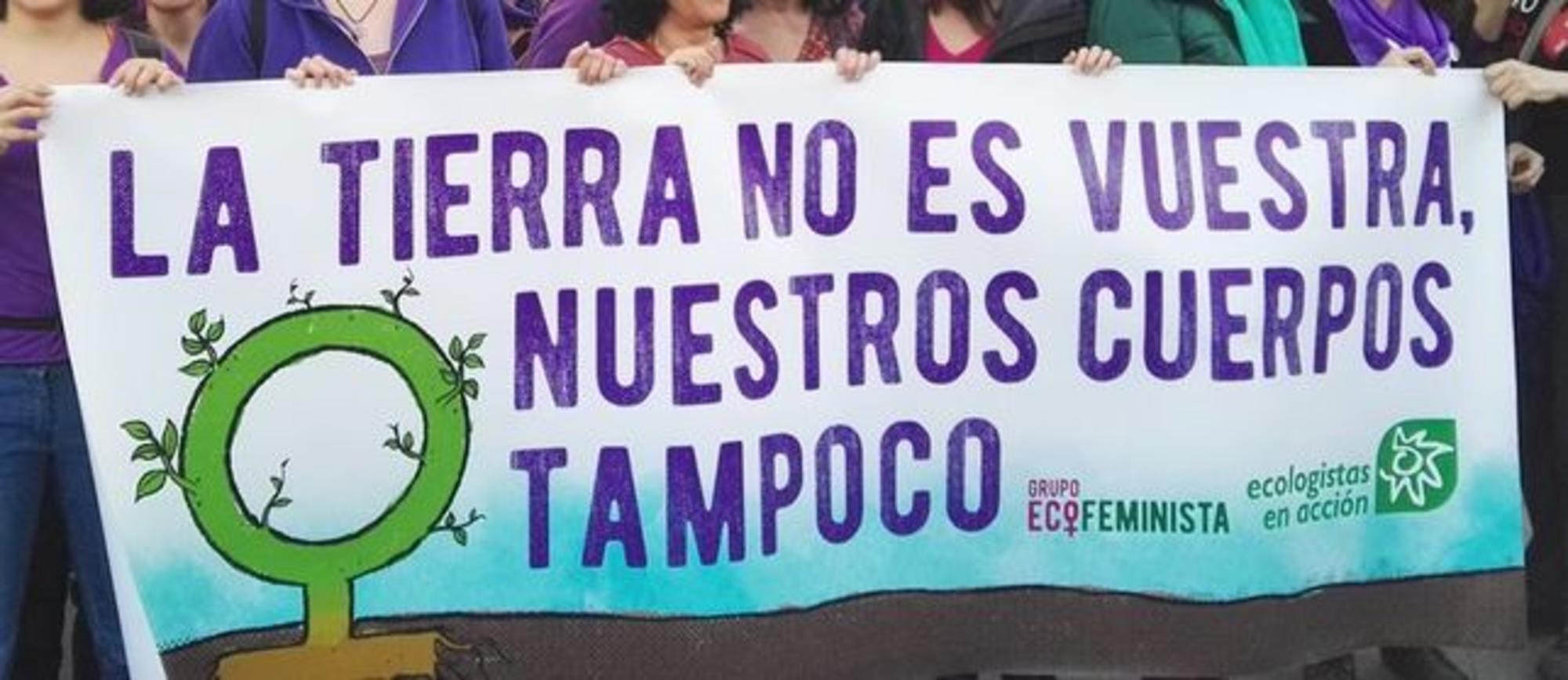 Ecofeminismo: El planeta noes vuestro, nuestros cuerpos tampoco