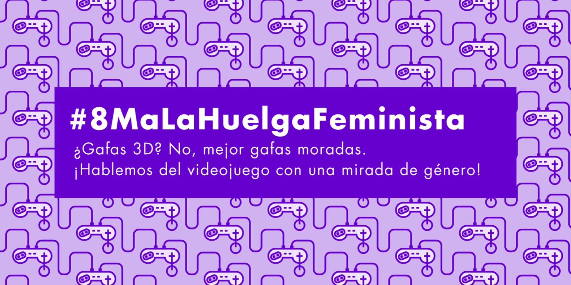 #8MaLaHuelgaFeminista. Videojuegos con perspectiva de género.