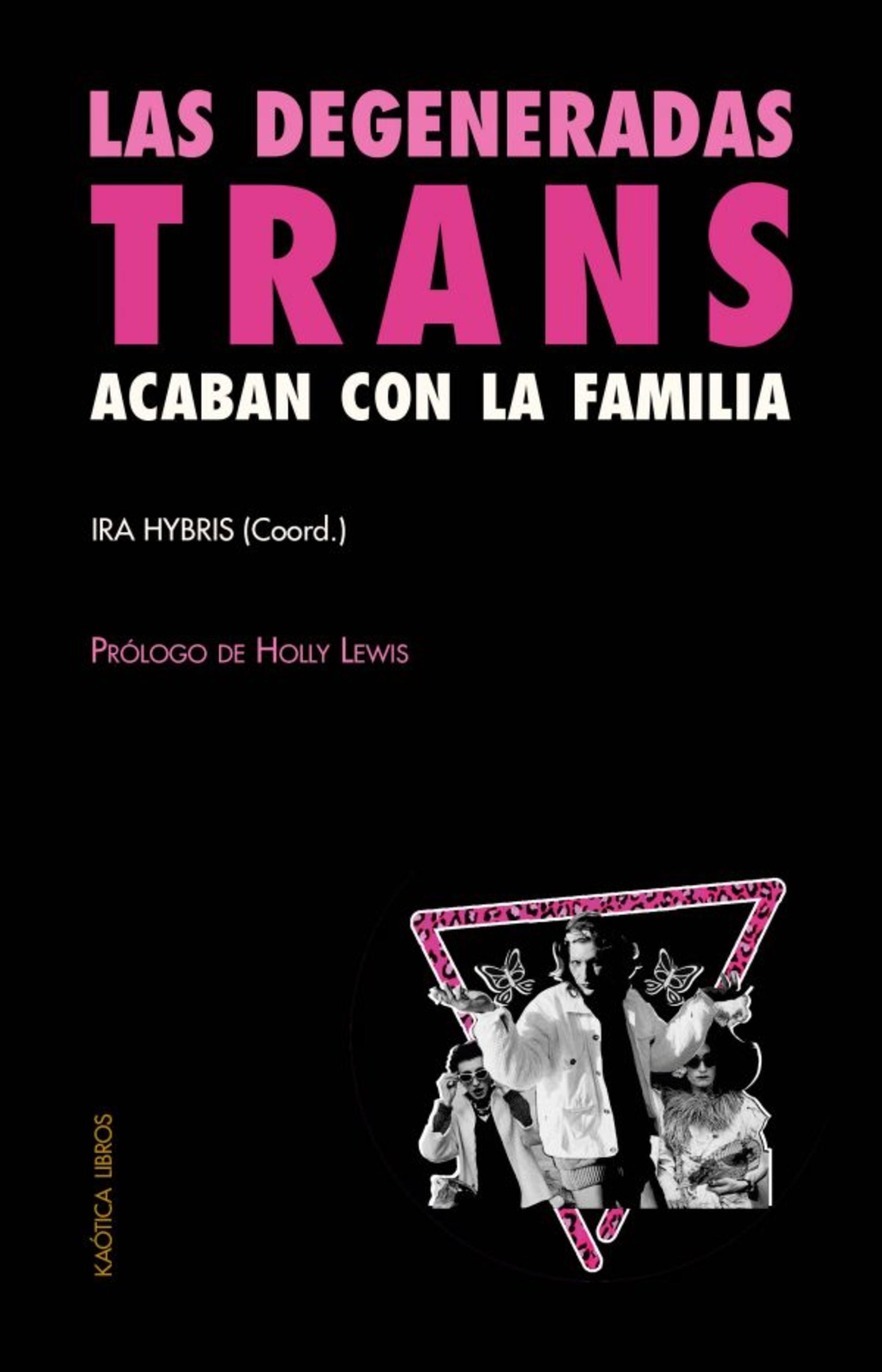 Degeneradas trans acaban con la familia