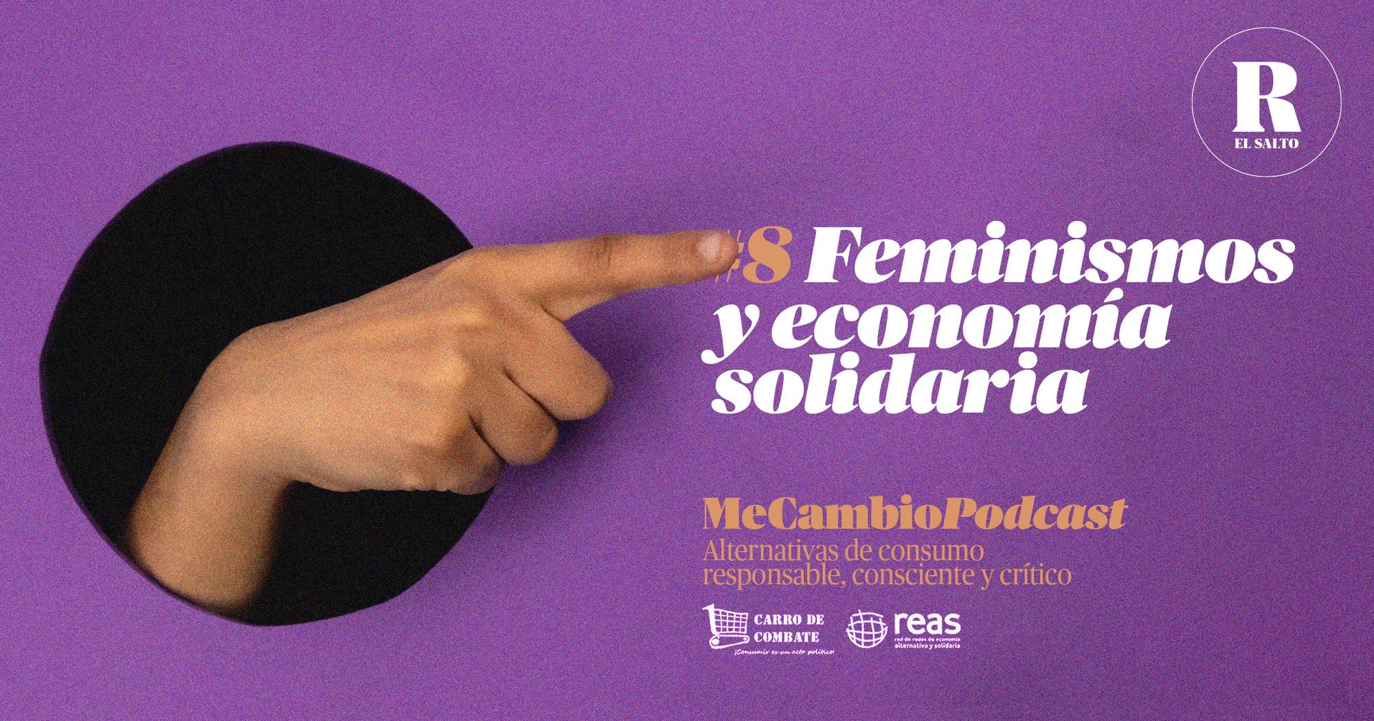 Me Cambio #8 Feminismos y Economía Solidaria