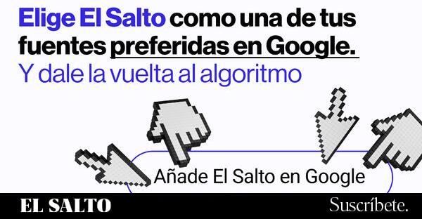 Elige El Salto como una de tus fuentes preferidas en Google (y dale la vuelta al algoritmo)